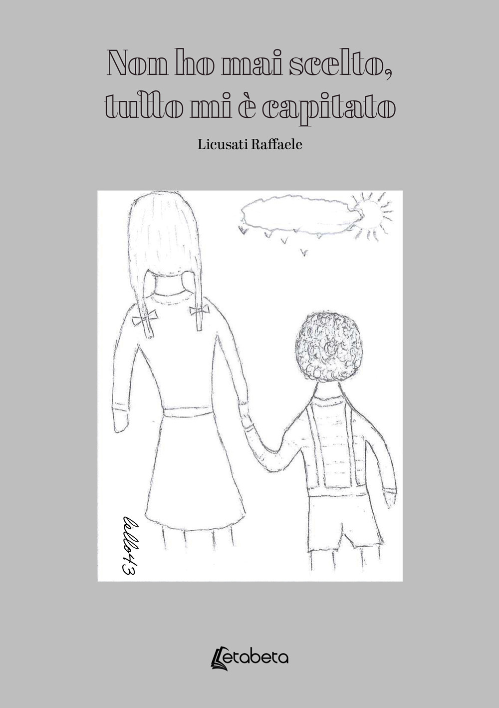 Non ho mai scelto, tutto mi è capitato