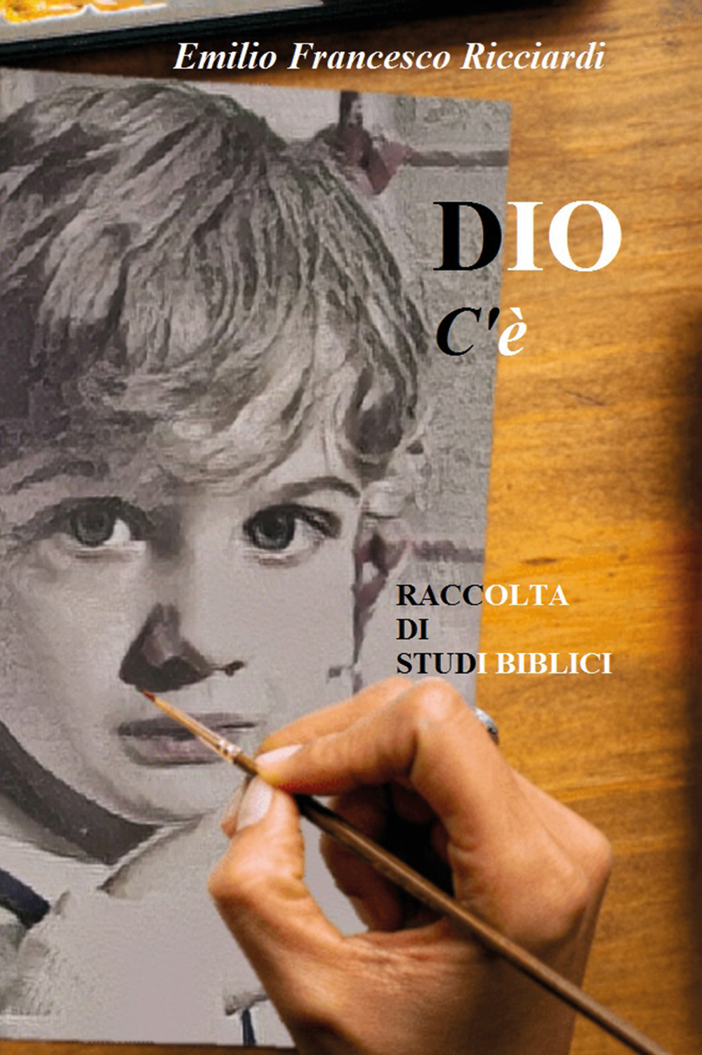 Dio c'è. Raccolta di studi biblici