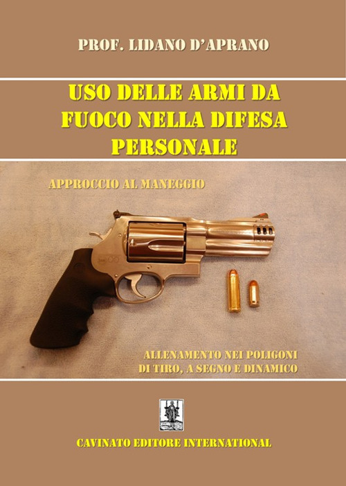 Uso delle armi da fuoco nella difesa personale. Approccio al maneggio, allenamento nei poligoni di tiro, a segno e dinamico