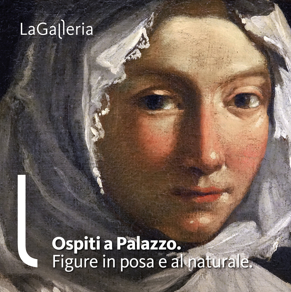 Ospiti a Palazzo. Figure in posa e al naturale. Catalogo della mostra (Brescia, 10 novembre 2023-20 gennaio 2024)