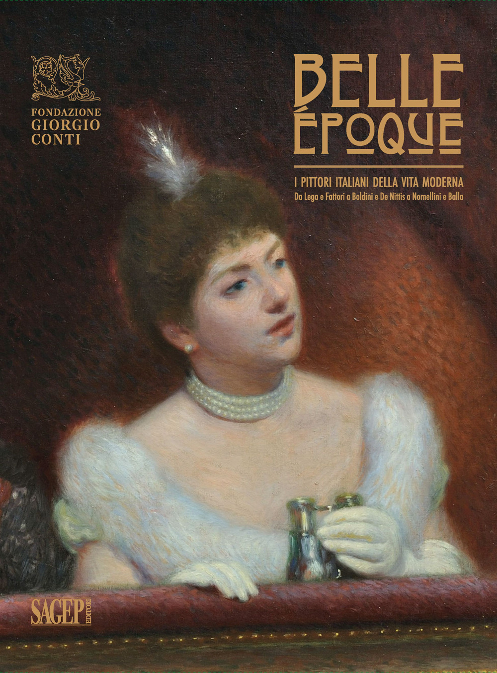 Belle Époque. I pittori italiani della vita moderna. Da Lega e Fattori a Boldini e De Nittis a Nomellini e Balla. Catalogo della mostra (Carrara, 29 giugno-27 ottobre 2024)