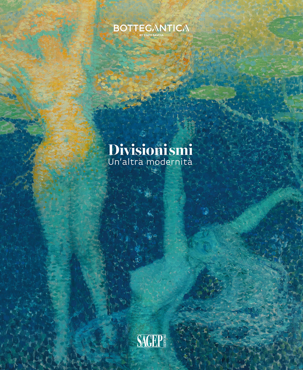 Divisionismi. Un'altra modernità. Ediz. italiana e inglese