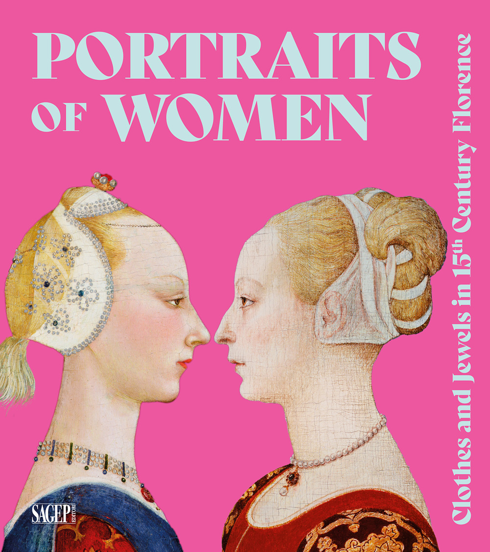 Portraits of women. Clothes and Jewels in 15th Century Florence