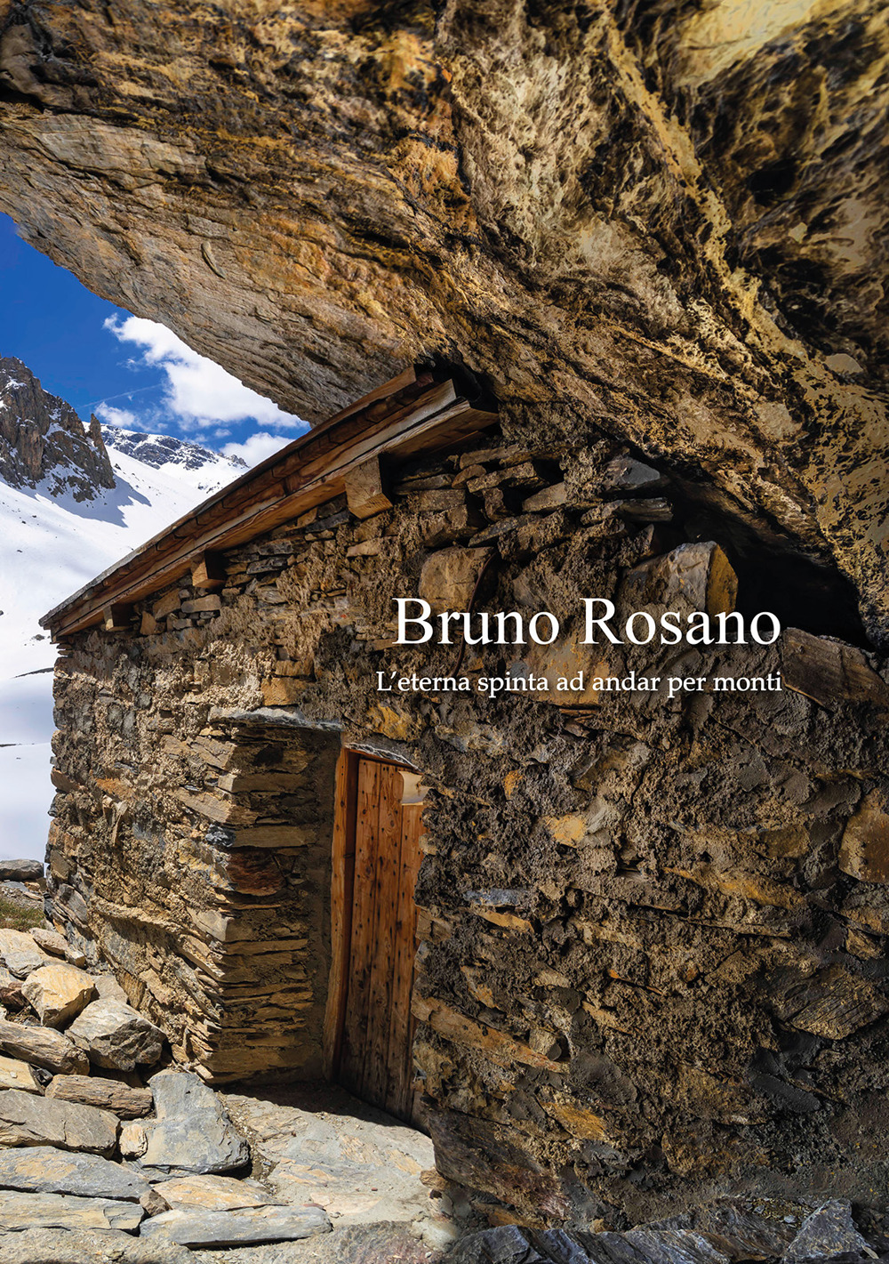 Bruno Rosano. L'eterna spinta ad andar per monti. Catalogo della mostra (Dronero, 9 marzo-4 maggio 2025; Alba, 10 maggio-15 giugno; Chiappera, 19 luglio-31 agosto)
