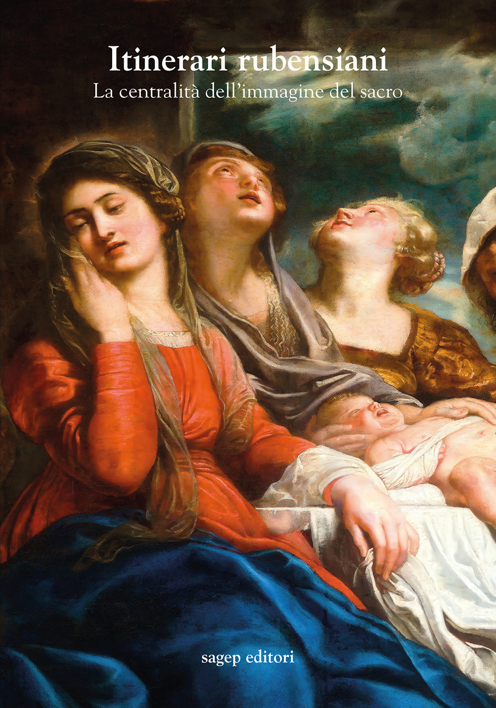Itinerari rubensiani. La centralità dell'immagine del sacro