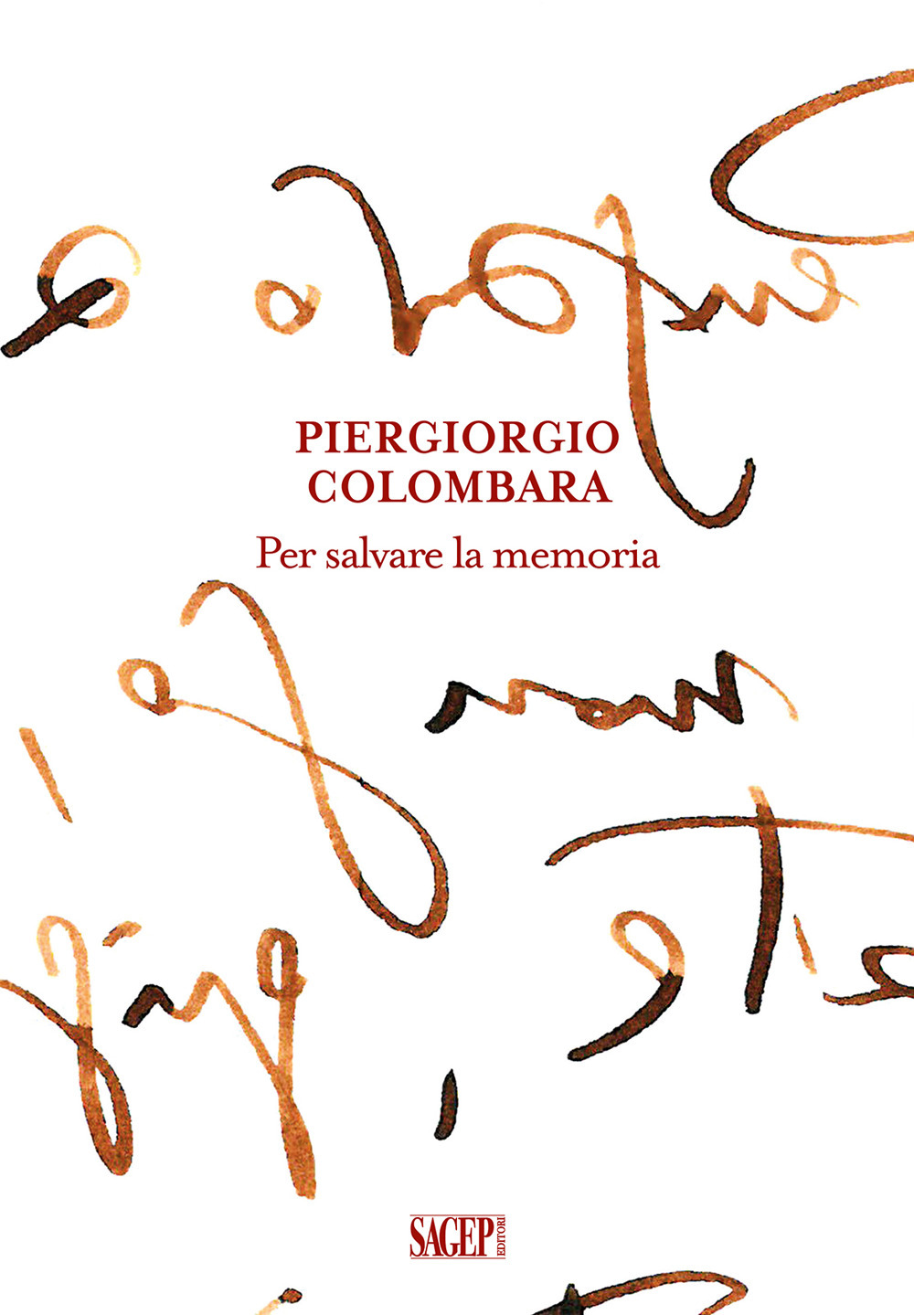 Piergiorgio Colombara. Per salvare la memoria