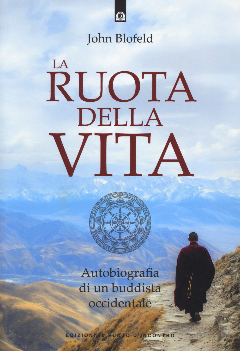 La ruota della vita. Autobiografia di un buddista occidentale