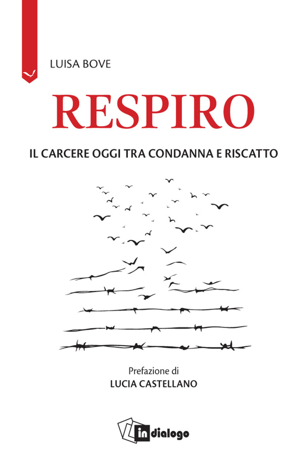 Respiro. Il carcere oggi tra condanna e riscatto