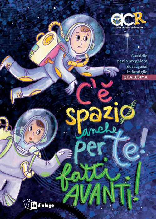 C’è spazio anche per te! Fatti avanti. Sussidio per la preghiera dei ragazzi in famiglia. Quaresima