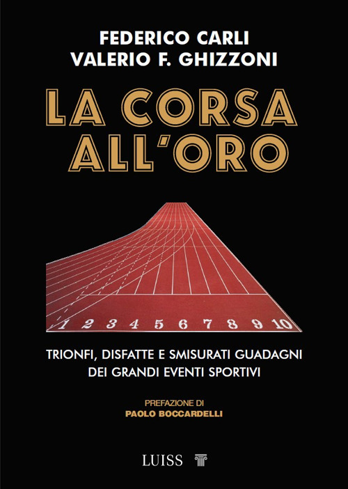 La corsa all'oro. Trionfi, disfatte e smisurati guadagni dei grandi eventi sportivi