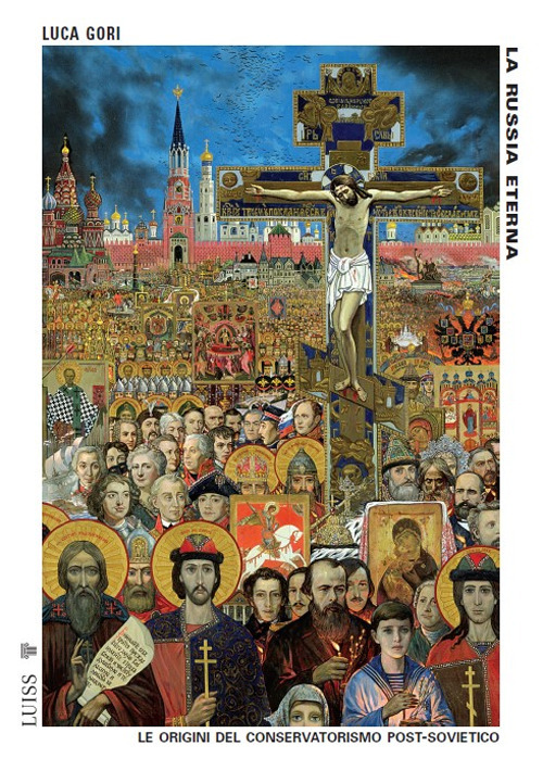 La Russia eterna. Le origini del conservatorismo post-sovietico