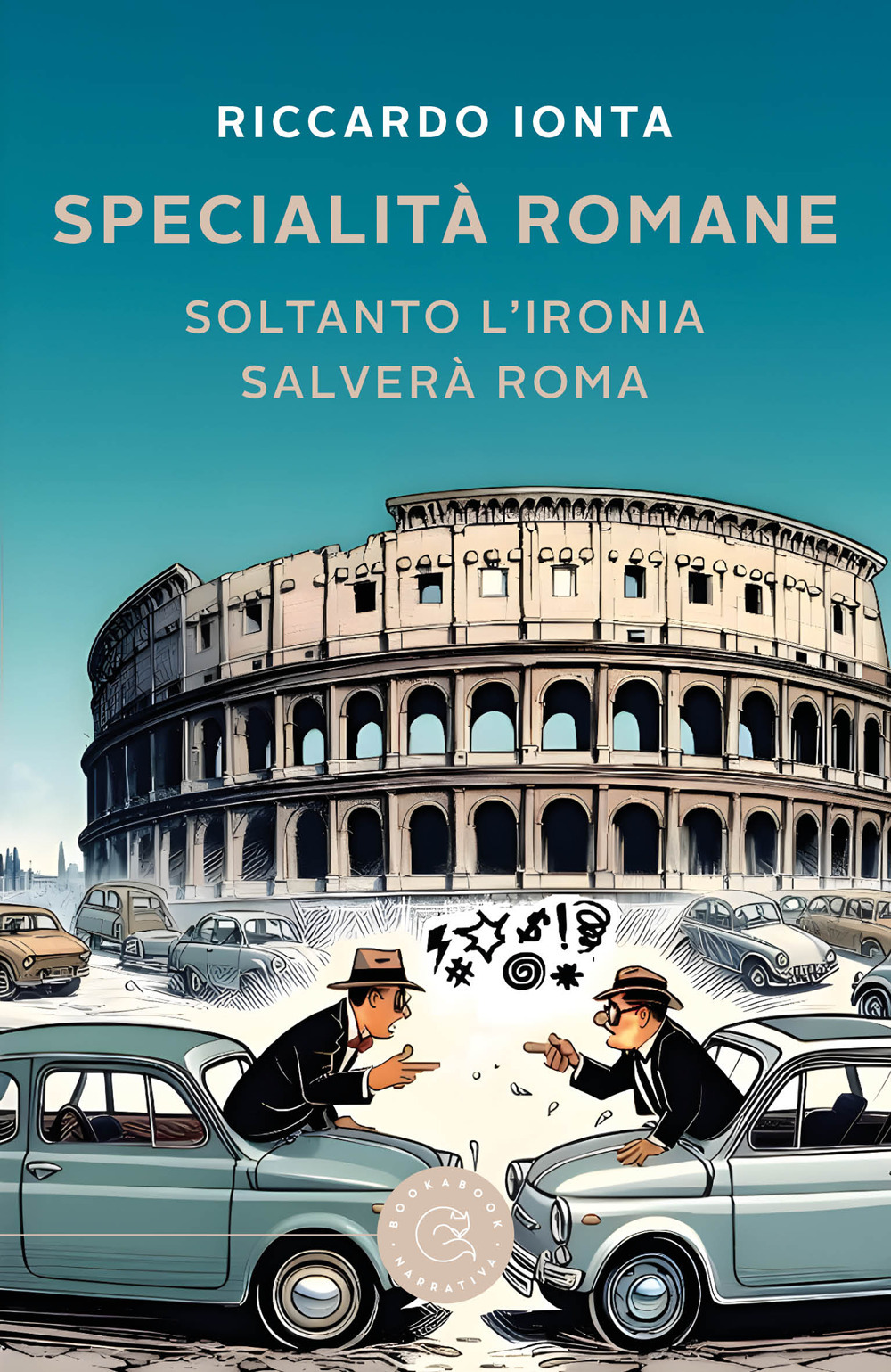 Specialità romane. Soltanto l'ironia salverà Roma