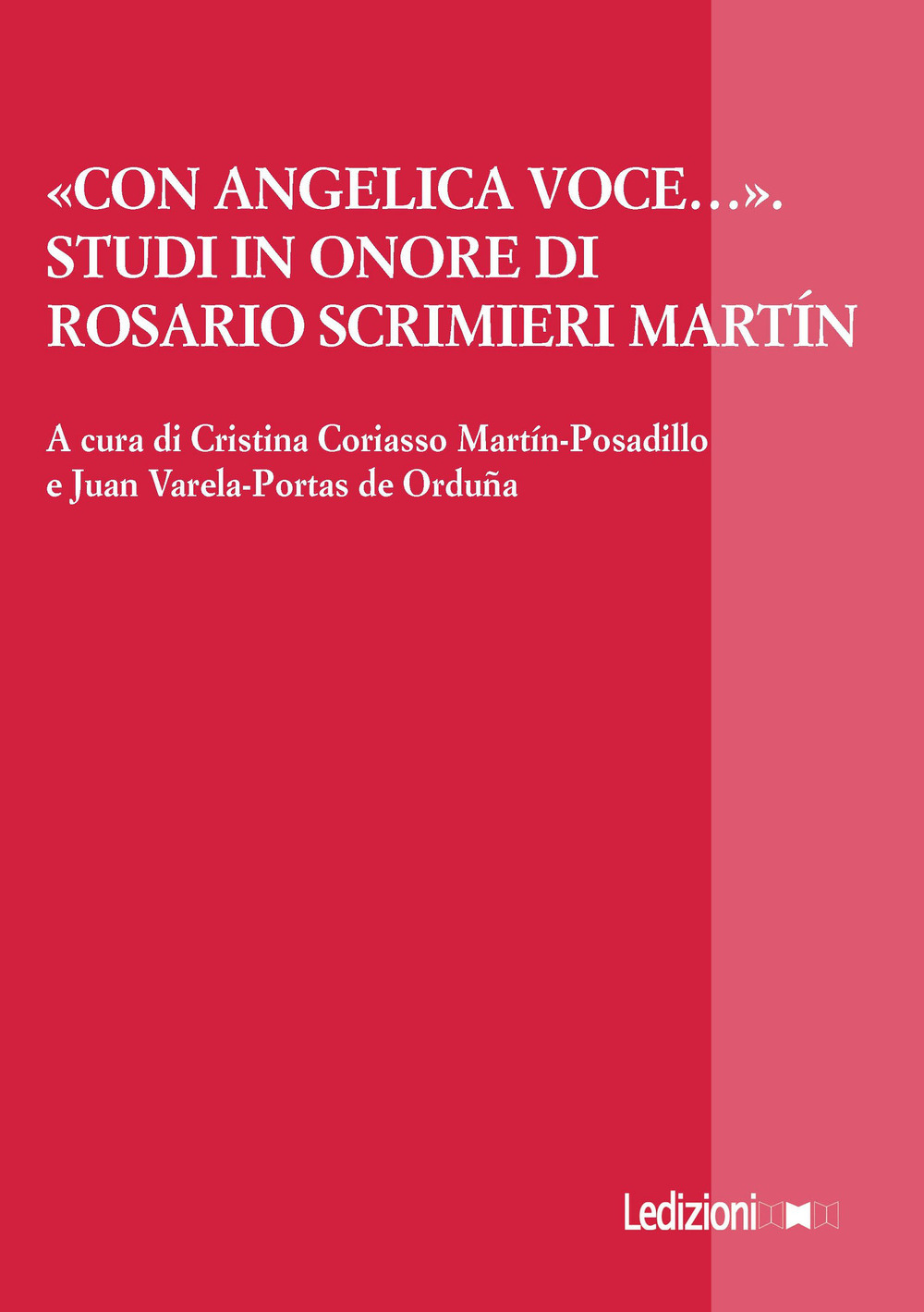 «Con angelica voce…». Studi in onore di Rosario Scrimieri Martín. Ediz. italiana, inglese e spagnola
