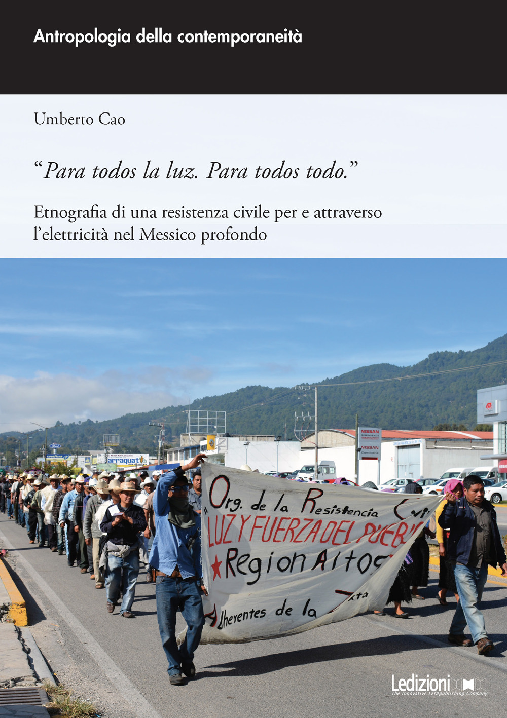 «Para todos la luz. Para todos todo.» Etnografia di una resistenza civile per e attraverso l'elettricità nel Messico profondo
