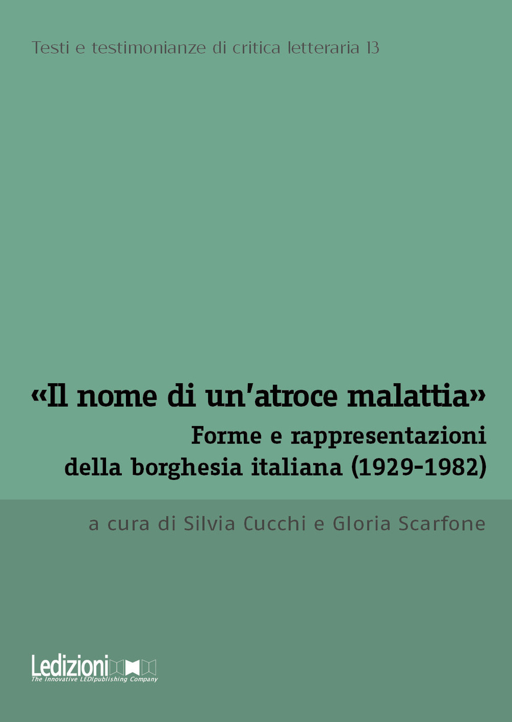 «Il nome di un'atroce malattia». Forme e rappresentazioni della borghesia italiana (1929-1982)
