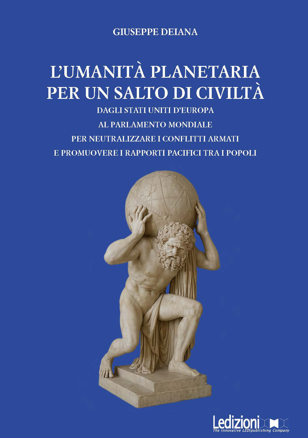 L'umanità planetaria. Un salto di civiltà per progettare il futuro