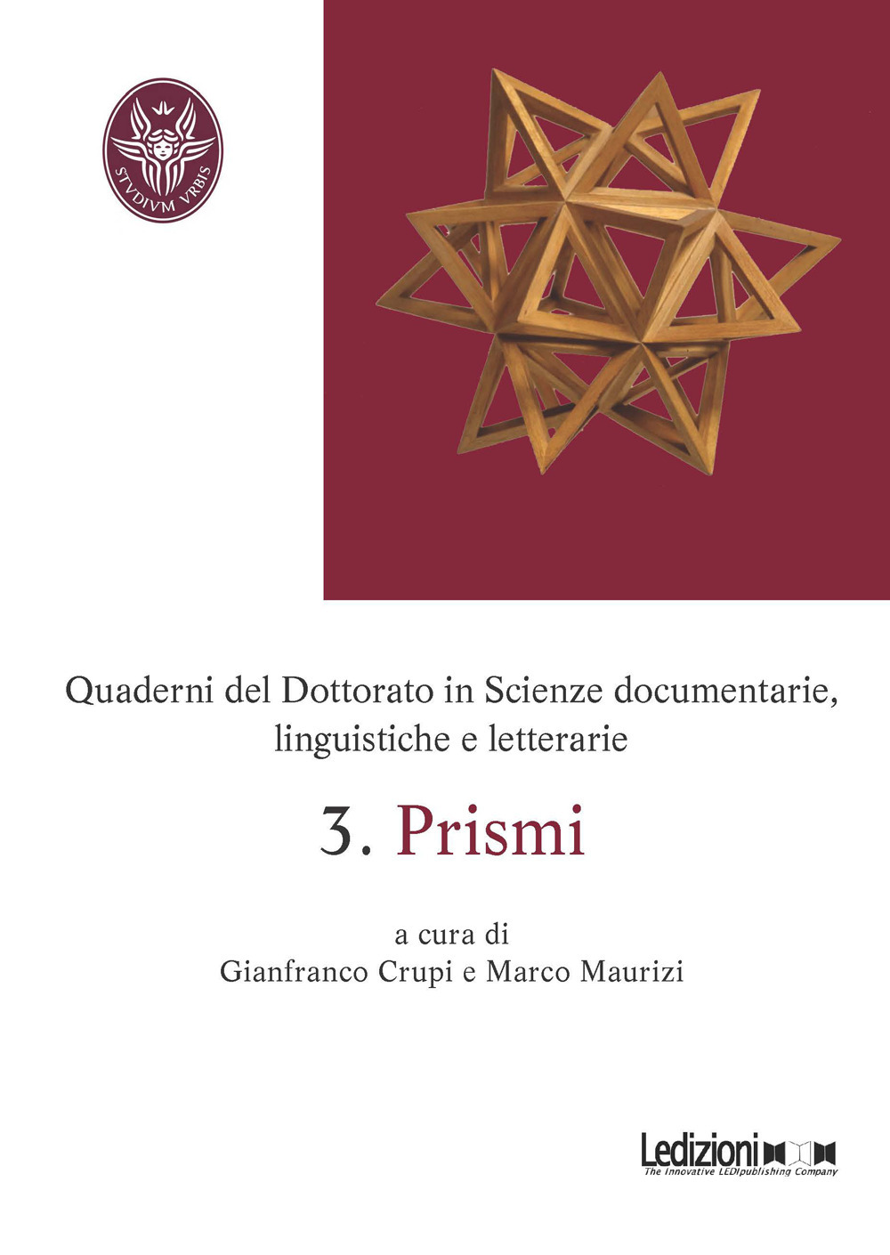 Quaderni del dottorato in scienze documentarie, linguistiche e letterarie. Vol. 3: Prismi