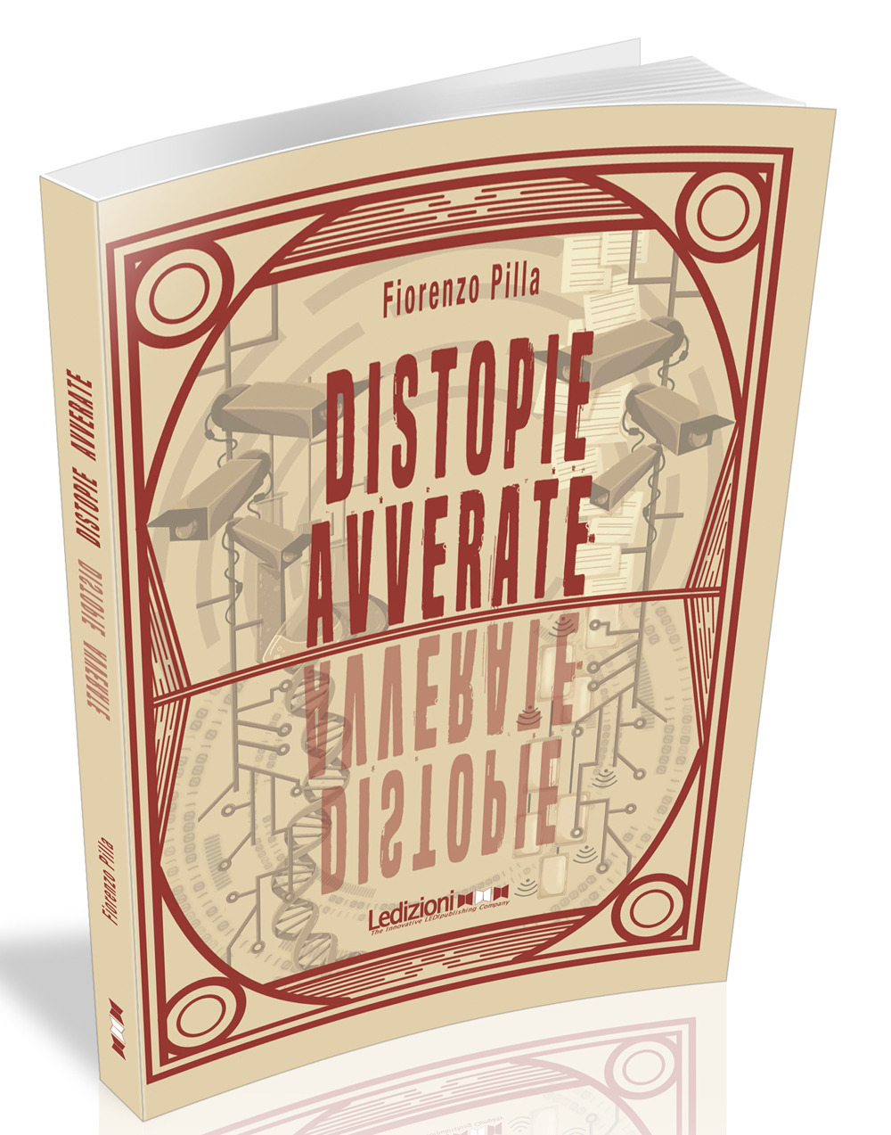 Distopie avverate. Da 1984 a Black Mirror, 10 scenari distopici divenuti realtà