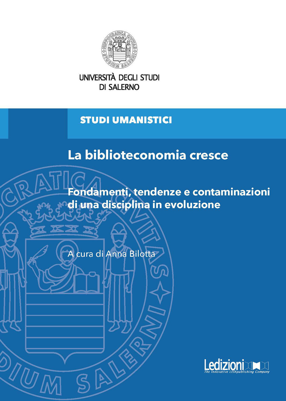 La biblioteconomia cresce. Fondamenti, tendenze e contaminazioni di una disciplina in evoluzione