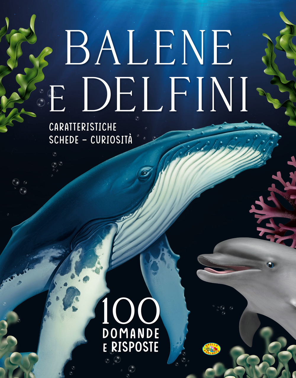 Balene e delfini. 100 domande e risposte