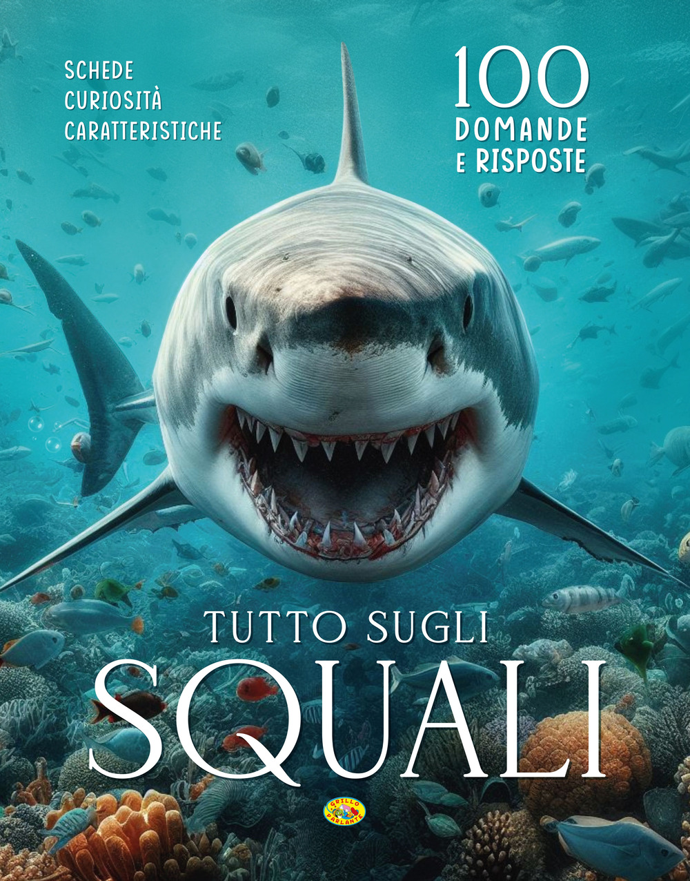 Tutto sugli squali. 100 domande e risposte