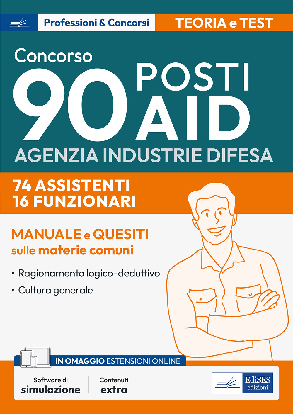 Manuale Concorso 90 posti Agenzia Industrie Difesa. 74 assistenti. 16 funzionari. Manuale e quesiti sulle materie comuni. Teoria e test