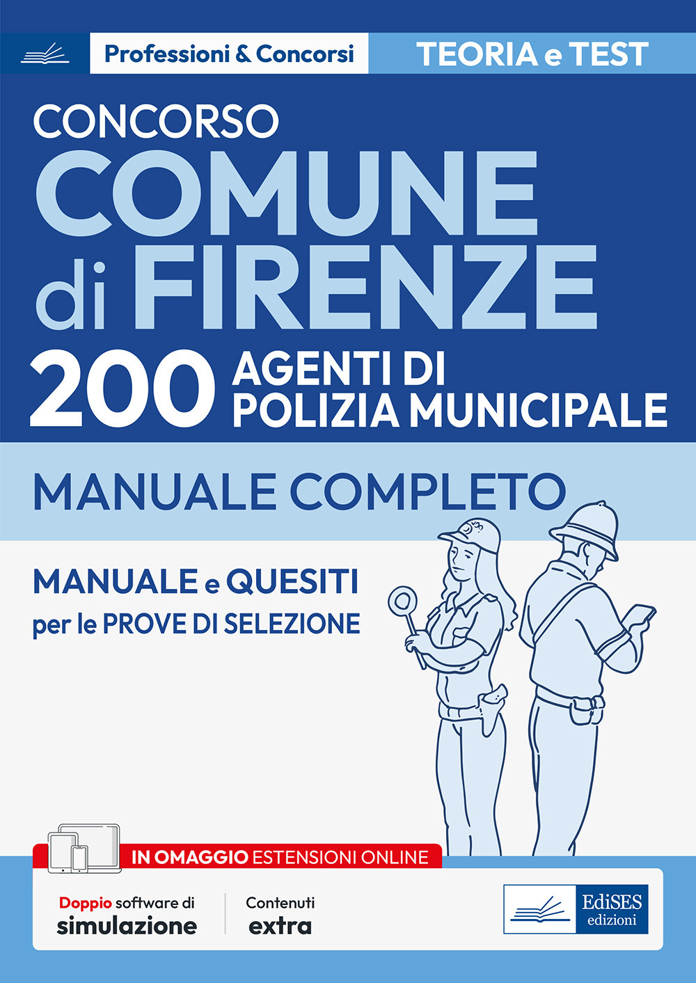 Concorso Comune di Firenze. 200 agenti polizia municipale. Manuale completo