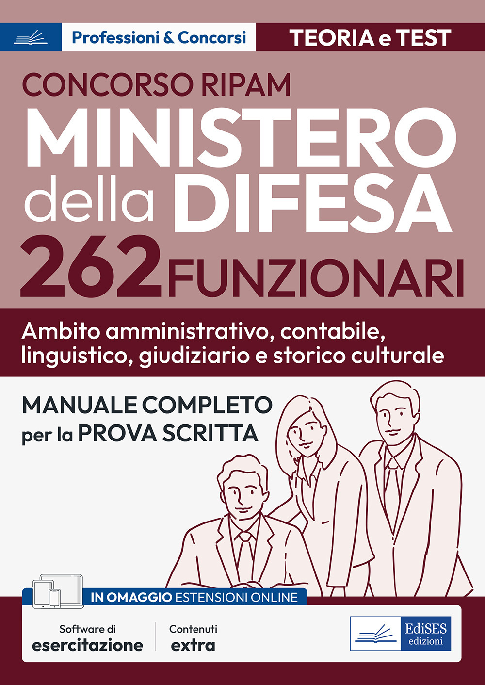 Concorso RIPAM Ministero della difesa. 262 funzionari. Ambito amministrativo, contabile, linguistico, giudiziario e storico culturale. Manuale completo per la prova scritta. Teoria e test