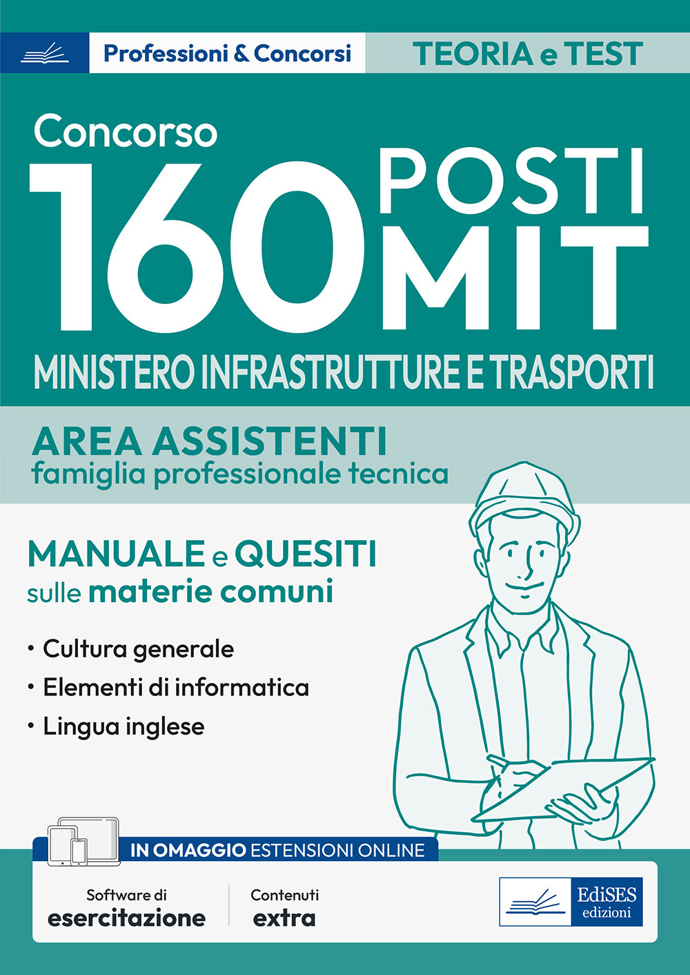 Concorso 160 posti MIT. Ministero Infrastrutture e Trasporti. Area assistenti famiglia professionale e tecnica. Manuale e quesiti sulle materie comuni