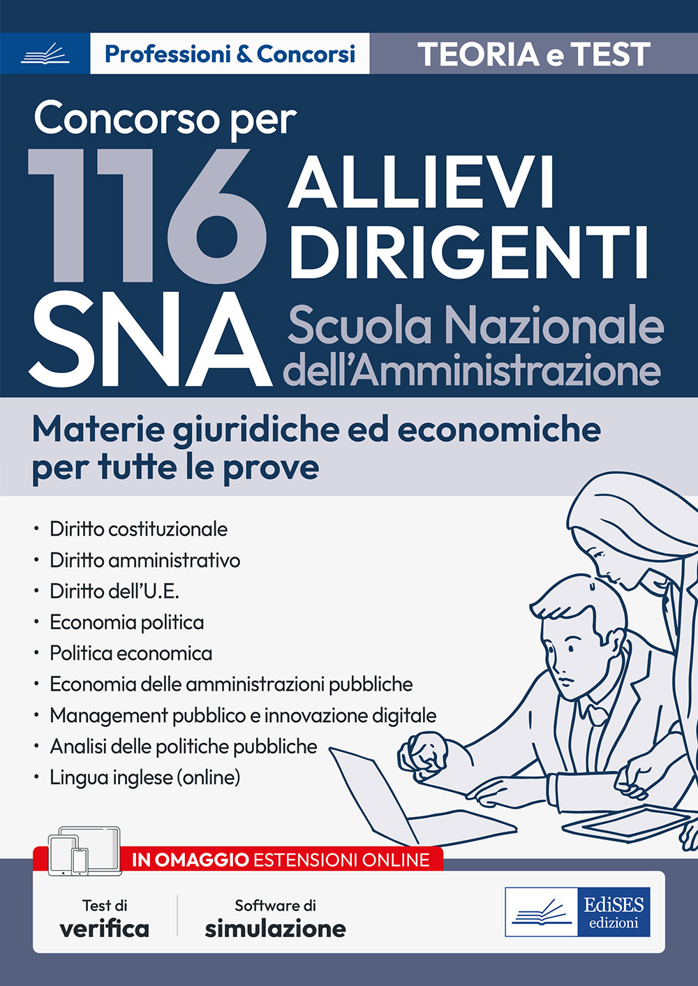 Concorso 116 Allievi Dirigenti SNA (Scuola Nazionale dell'Amministrazione). Materie giuridiche ed economiche per tutte le prove. Teoria e test