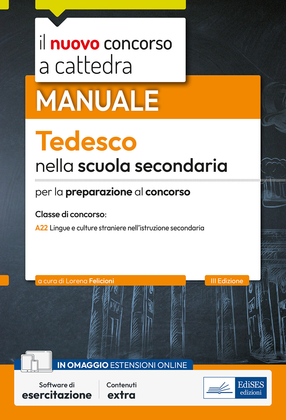 Il nuovo concorso a cattedra. Tedesco nella scuola secondaria. Manuale per la preparazione al concorso classe A22 Lingue e culture straniere nell'istruzione secondaria di I e II grado