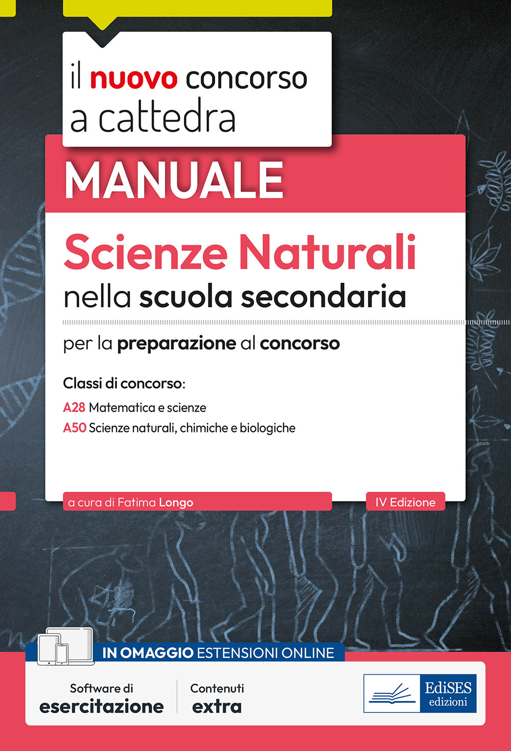 Il nuovo concorso a cattedra. Scienze naturali nella scuola secondaria. Manuale per la preparazione al concorso classi A28, A50