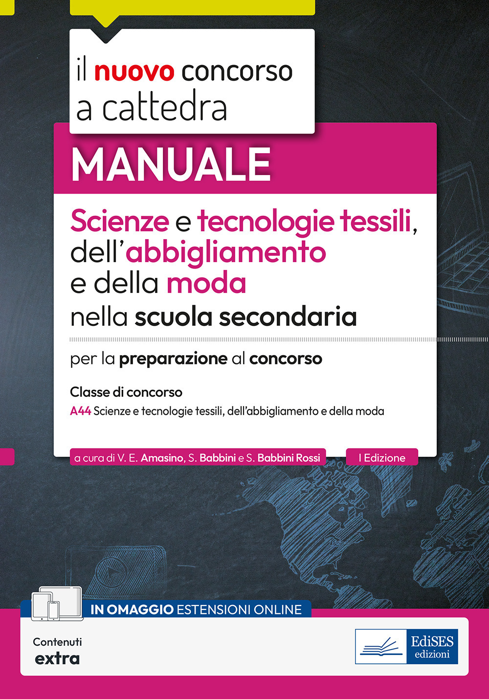 Il nuovo concorso a cattedra. Scienze e tecnologie tessili, dell'abbigliamento e della moda. Manuale per la preparazione-classe A-44