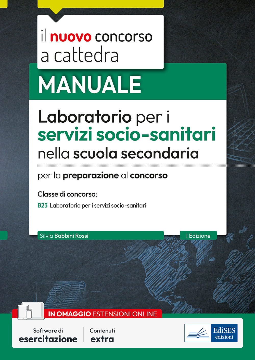 Laboratorio per i servizi socio-sanitari nella scuola secondaria. Manuale per la preparazione al concorso. Classe concorso B23