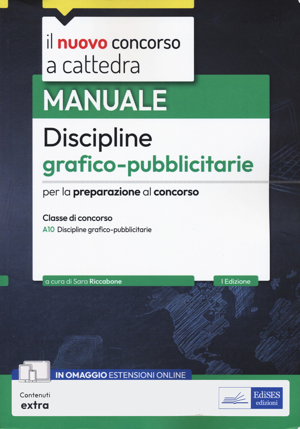 Manuale discipline grafico-pubblicitarie. Manuale per la preparazione al concorso a cattedra per la classe di concorso A10 Discipline grafico-pubblicitarie