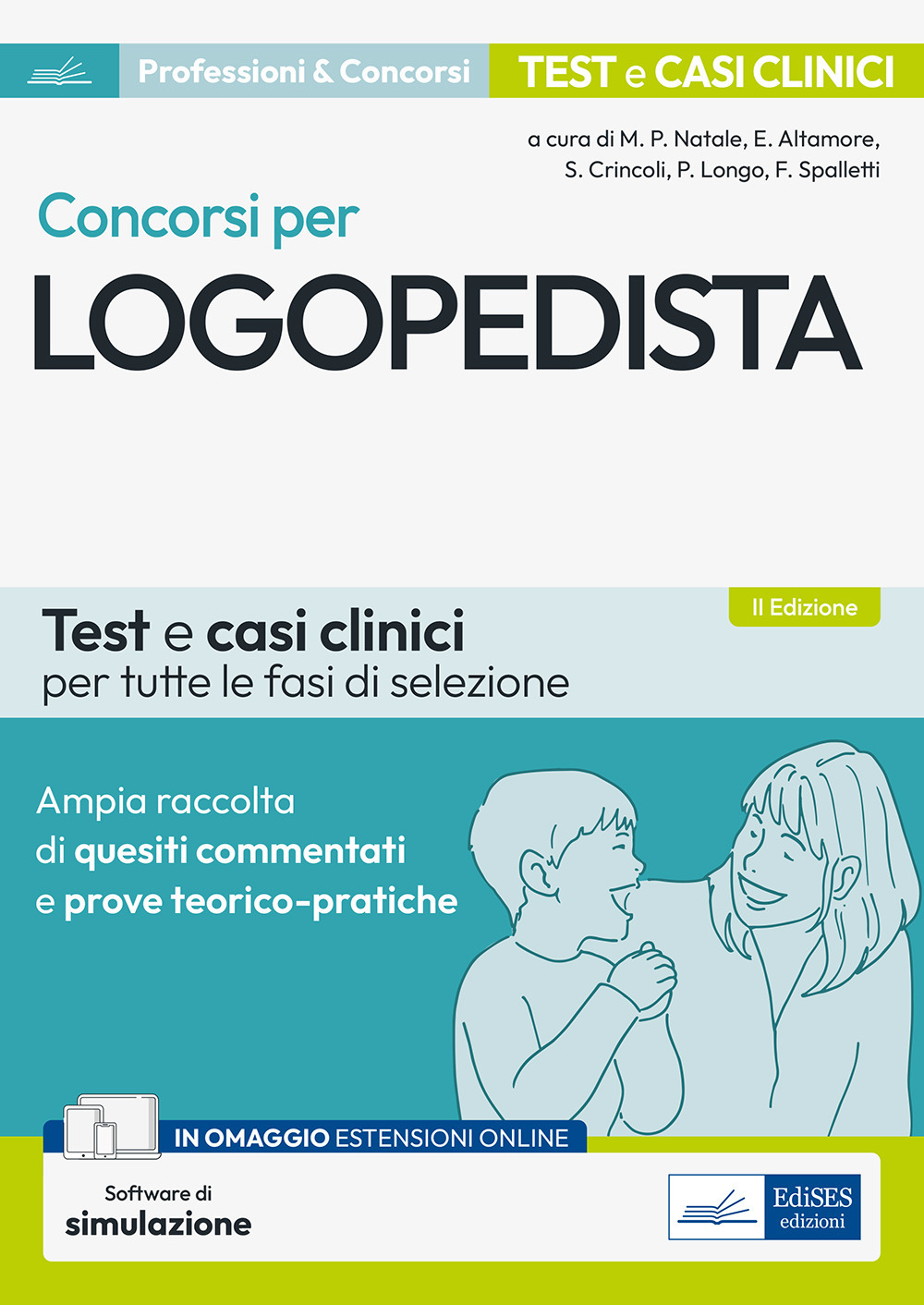 Concorsi per logopedista. Ampia raccolta di quesiti commentati e prove teorico-pratiche. Test e casi clinici per tutte le fasi di selezione