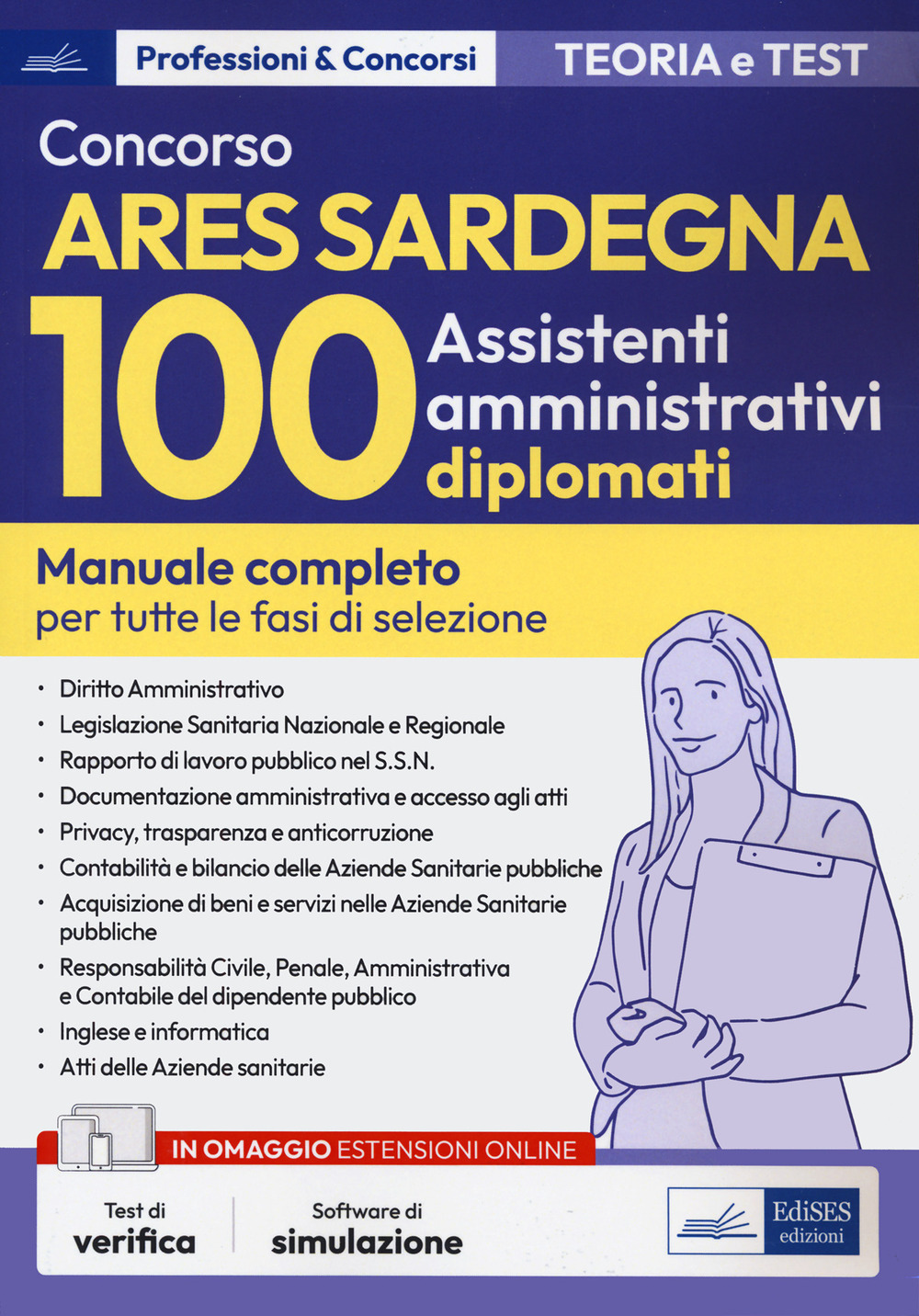 Concorso ARES Sardegna. 100 assistenti amministrativi diplomati. Manuale completo per tutte le fasi di selezione