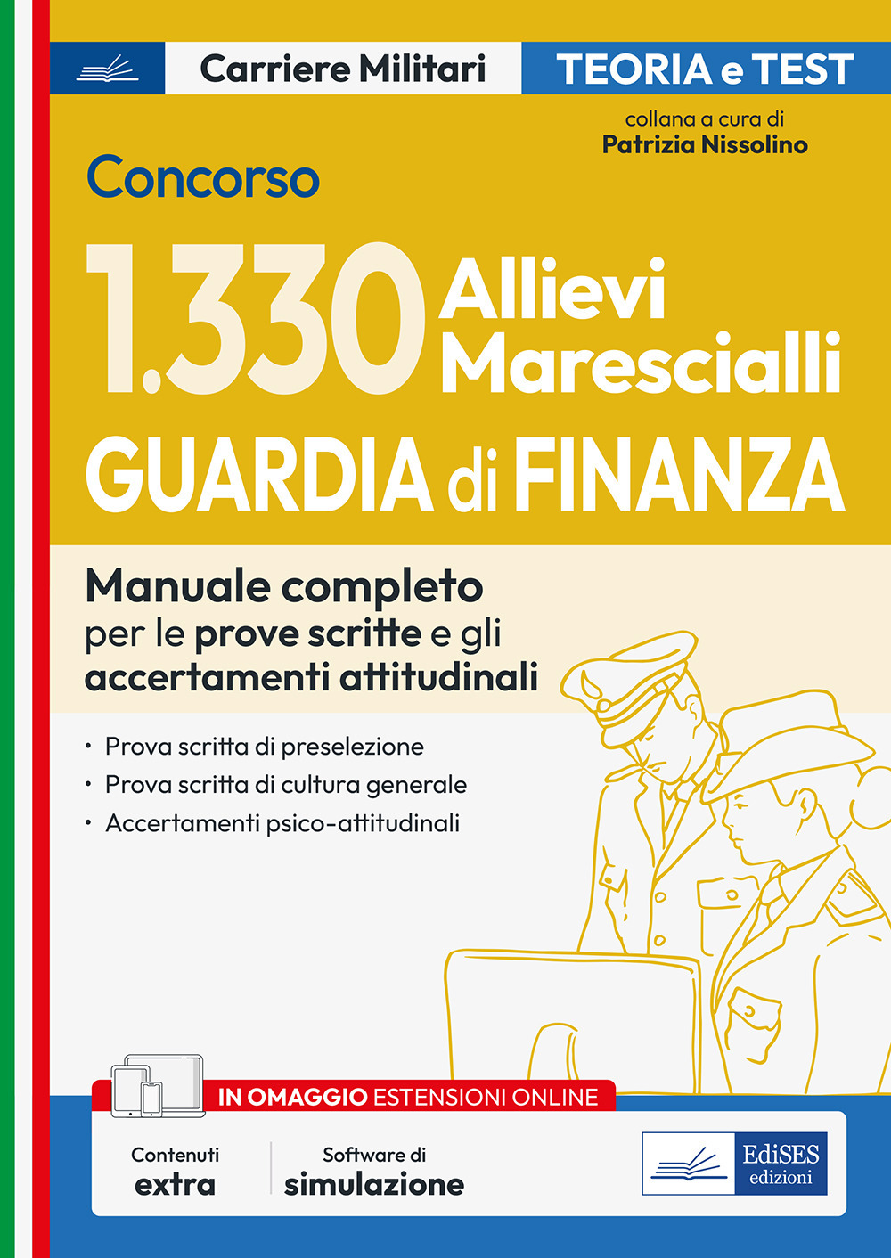 Concorso 1330 Allievi Marescialli Guardia di Finanza. Manuale completo per le prove scritte e gli accertamenti attitudinali