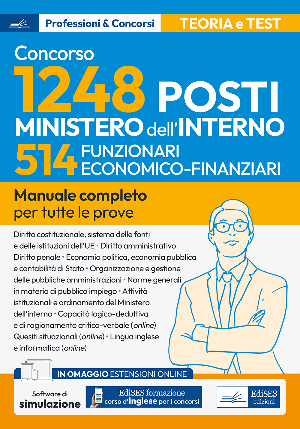 Concorso per 1248 posti Ministero dell'interno. 514 posti funzionario economico-finanziario. Manuale completo per tutte le prove