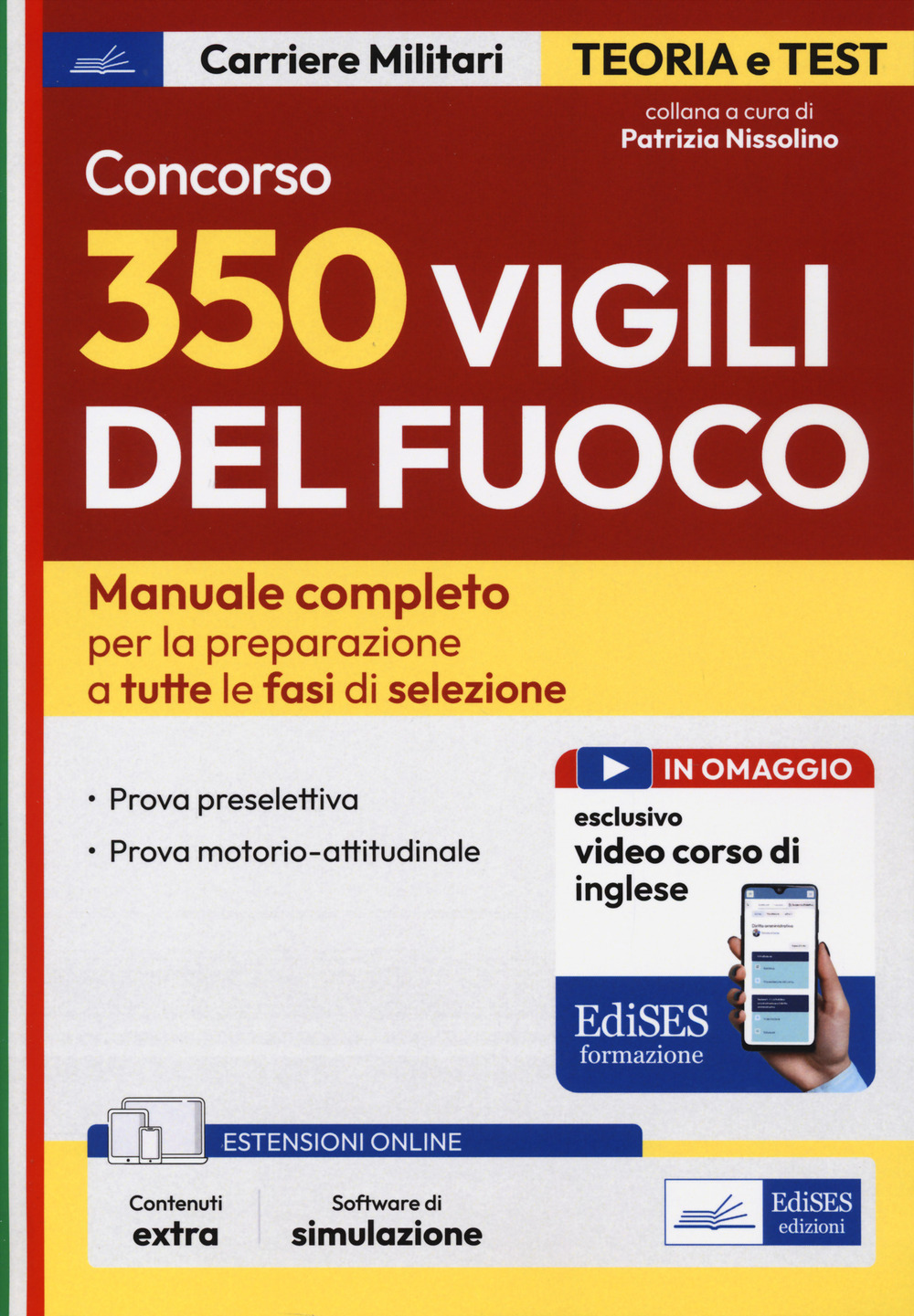 Concorso 350 Vigili del fuoco. Manuale completo per la preparazione a tutte le fasi di selezione