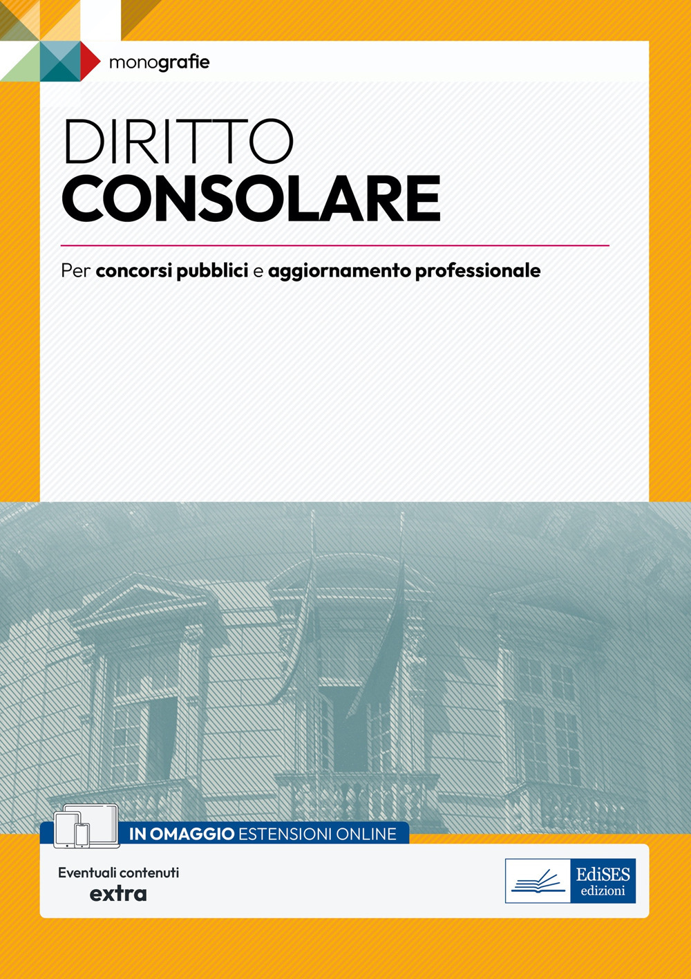 Diritto consolare. Per concorsi pubblici e aggiornamento professionale