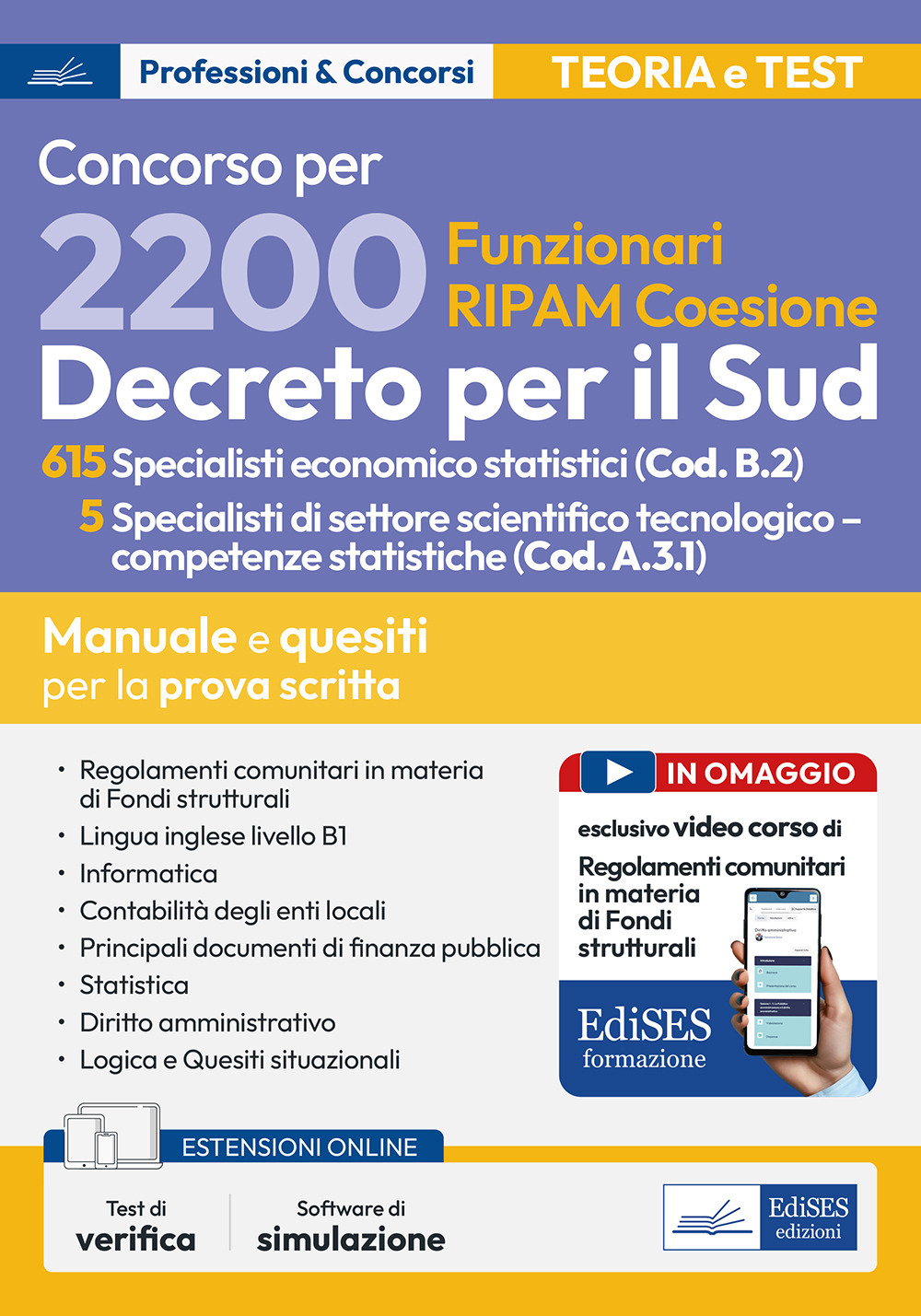 Concorso per 2200 Funzionari RIPAM coesione. 615 Specialisti economico statistici (Cod. B.2) 5 Specialisti di settore scientifico tecnologico–competenze statistiche (Cod. A.3.1). Manuale e quesiti per la prova scritta
