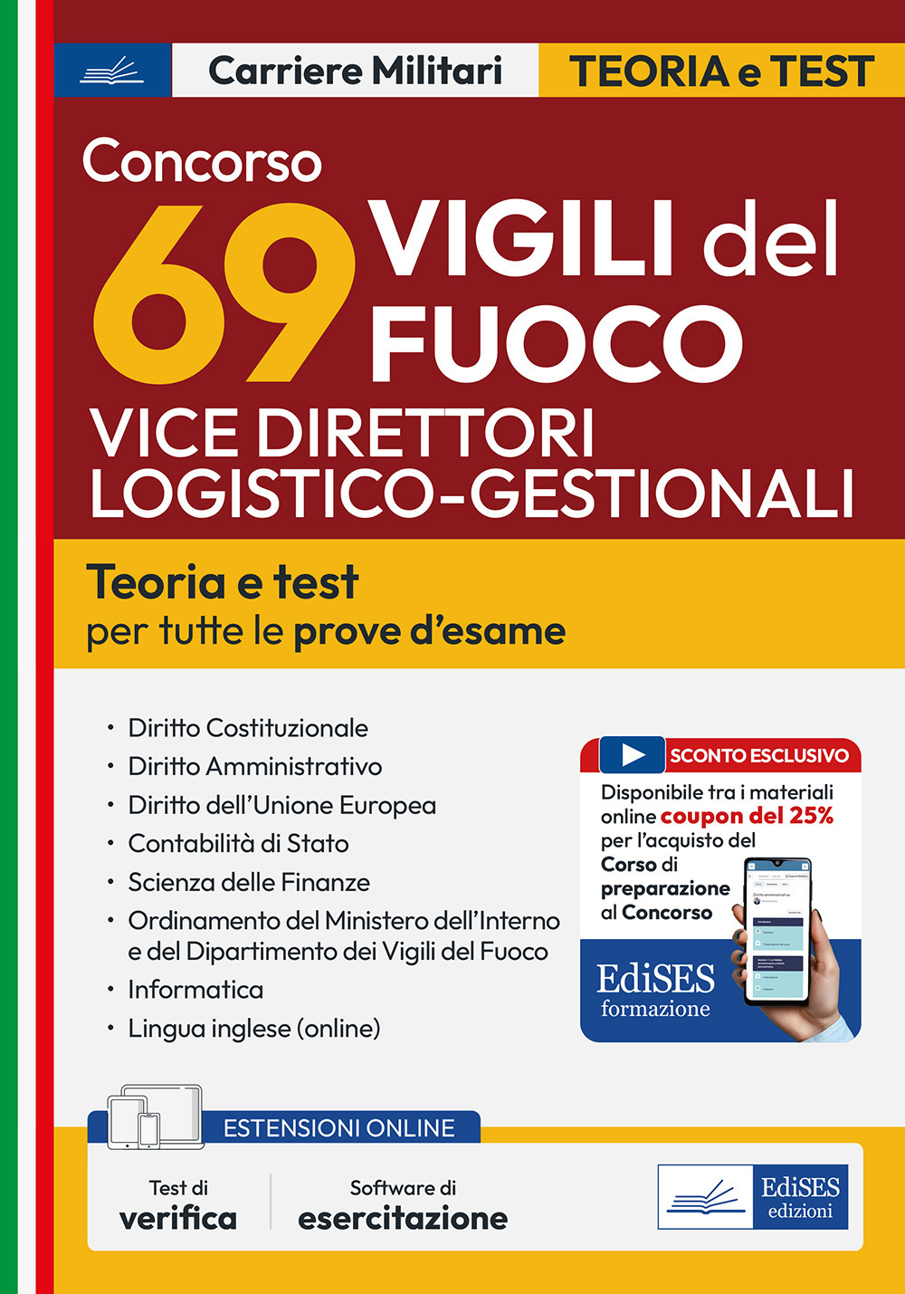 Concorso 69 vice direttori logistico–gestionali dei Vigili del Fuoco. Manuale per la preparazione a tutte le prove d'esame