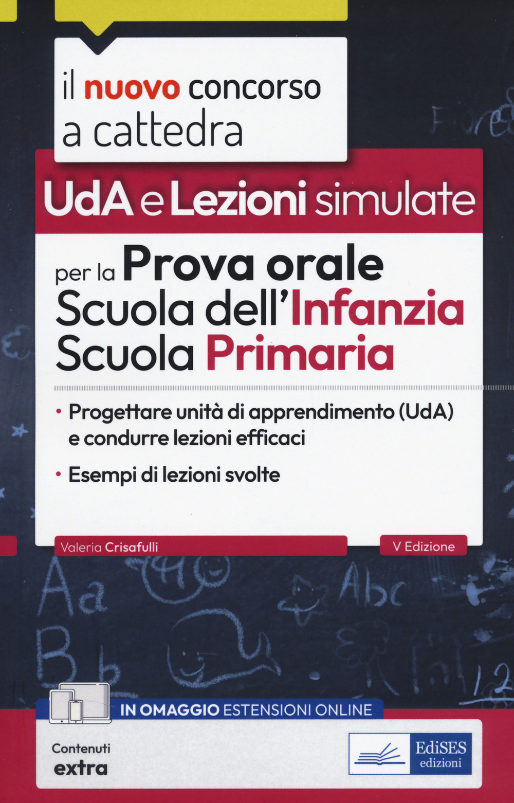 Uda e Lezioni simulate per la prova orale del concorso per la Scuola dell'Infanzia e Primaria. Progettare Unità di apprendimento (UDA) e condurre lezioni efficaci. Con modelli di lezione simulata