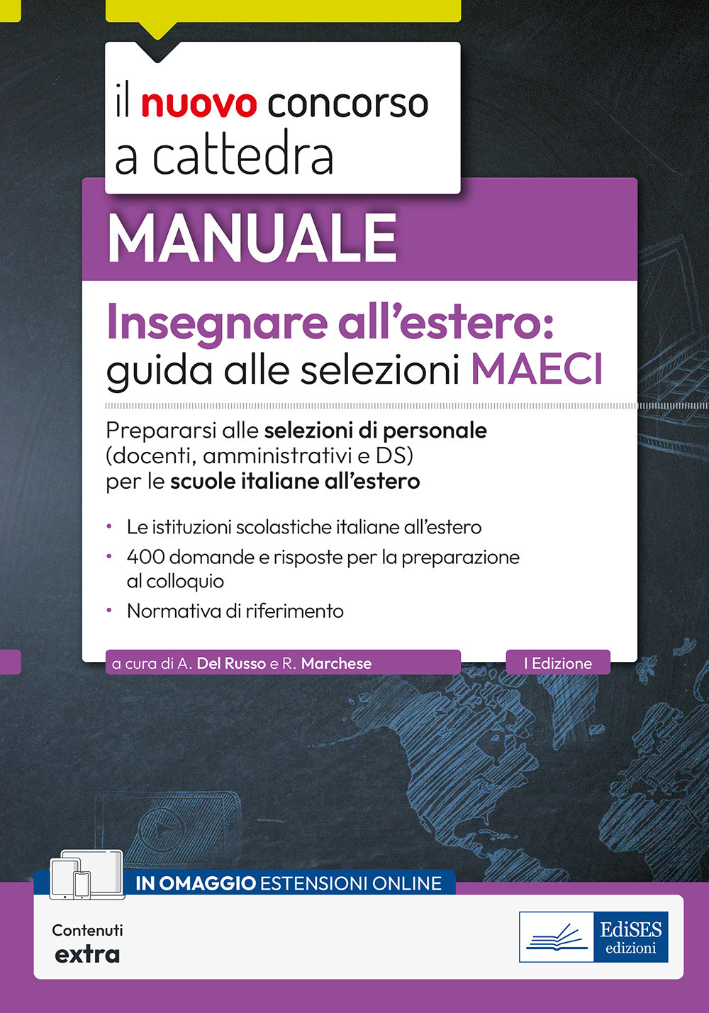 Insegnare all’estero: guida alle selezioni MAECI. Prepararsi alle selezioni di personale (docenti, amministrativi e DS) per le scuole italiane all’estero