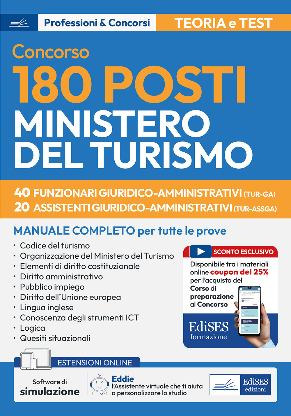 Concorso 180 posti Ministero del turismo. 40 funzionari e 20 assistenti giuridico-amministrativi. Manuale completo per tutte le prove 40 funzionari giuridico-amministrativi (TUR-GA) 20 assistenti giuridico-amministrativi (TUR-ASSGA)