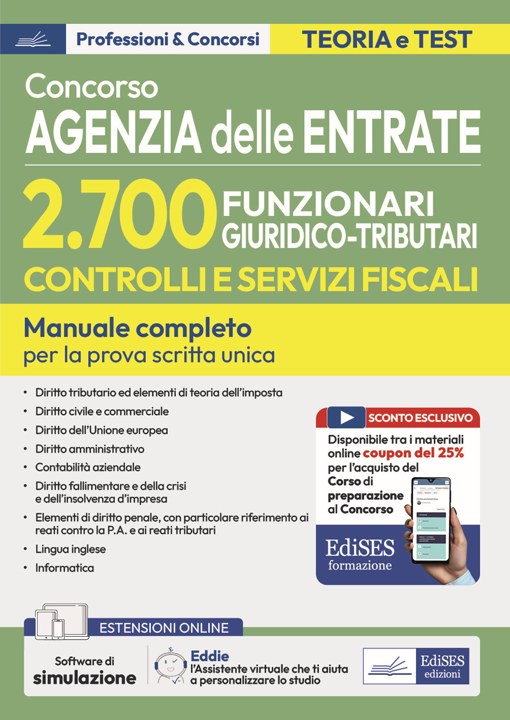 Concorso Agenzia delle Entrate. 2700 funzionari giuridico tributari controlli e servizi fiscali. Manuale per la prova scritta unica