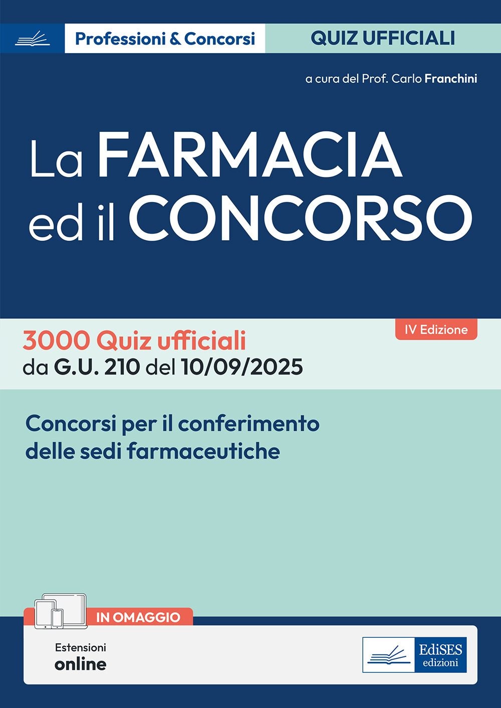 La farmacia ed il concorso. 3000 Quiz ufficiali da G.U. 205 del 04/09/2025 e G.U. 210 del 10/09/2025