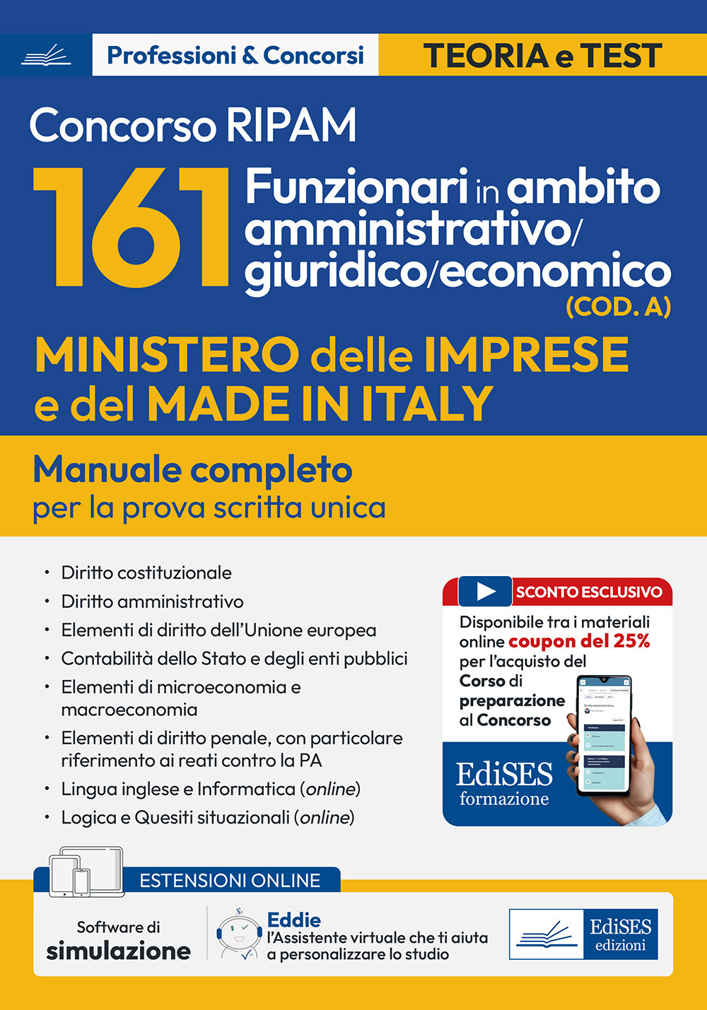 Concorso RIPAM 161 funzionari in ambito amministrativo/giuridico/economico (COD. A). Manuale completo per la prova scritta unica