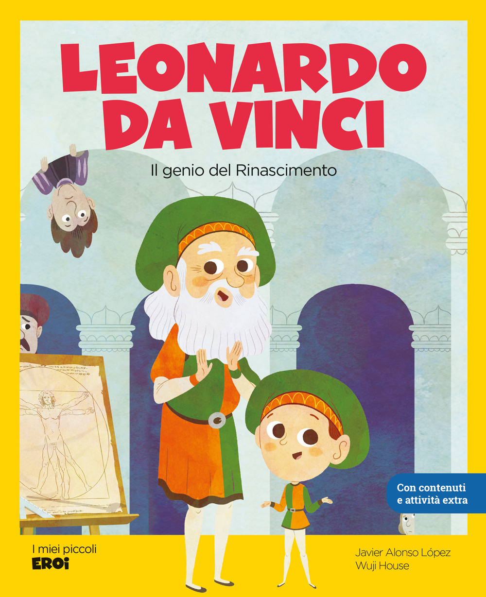 Leonardo da Vinci. Il genio del Rinascimento